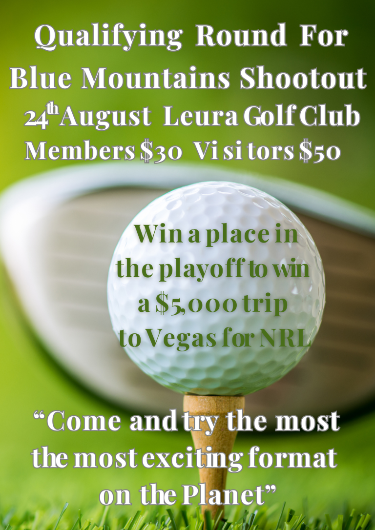 Blue Mountains Shootout Qualifying Round 24th August Leura Golf Club